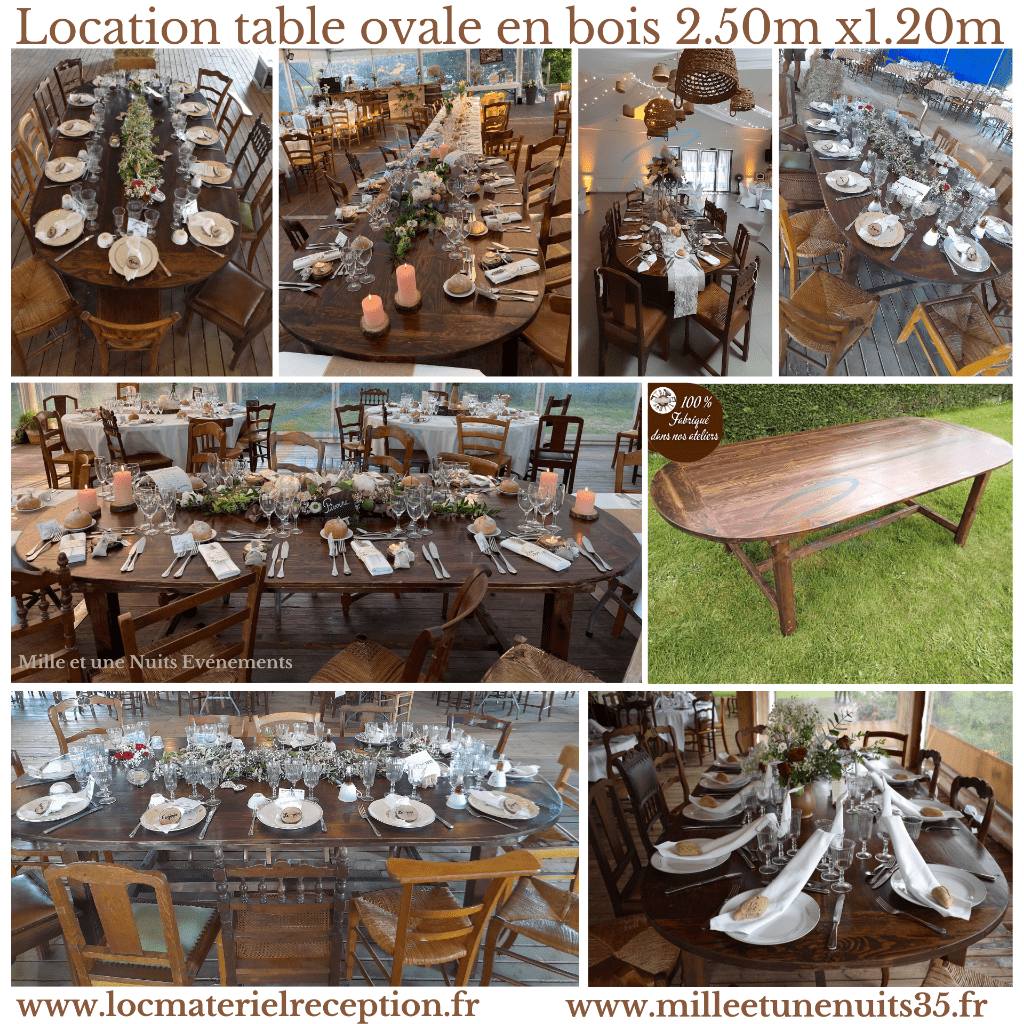 Location de table en bois ovale, ronde et chaise en bois sur la région Bretagne: Rennes, Fougères, Vitré, St Malo, Normandie: Avranches, Granville, Pays de la loire: Laval, Mayenne...Pour votre Mariage, soirée d'entreprise, inauguration, soirée de gala.